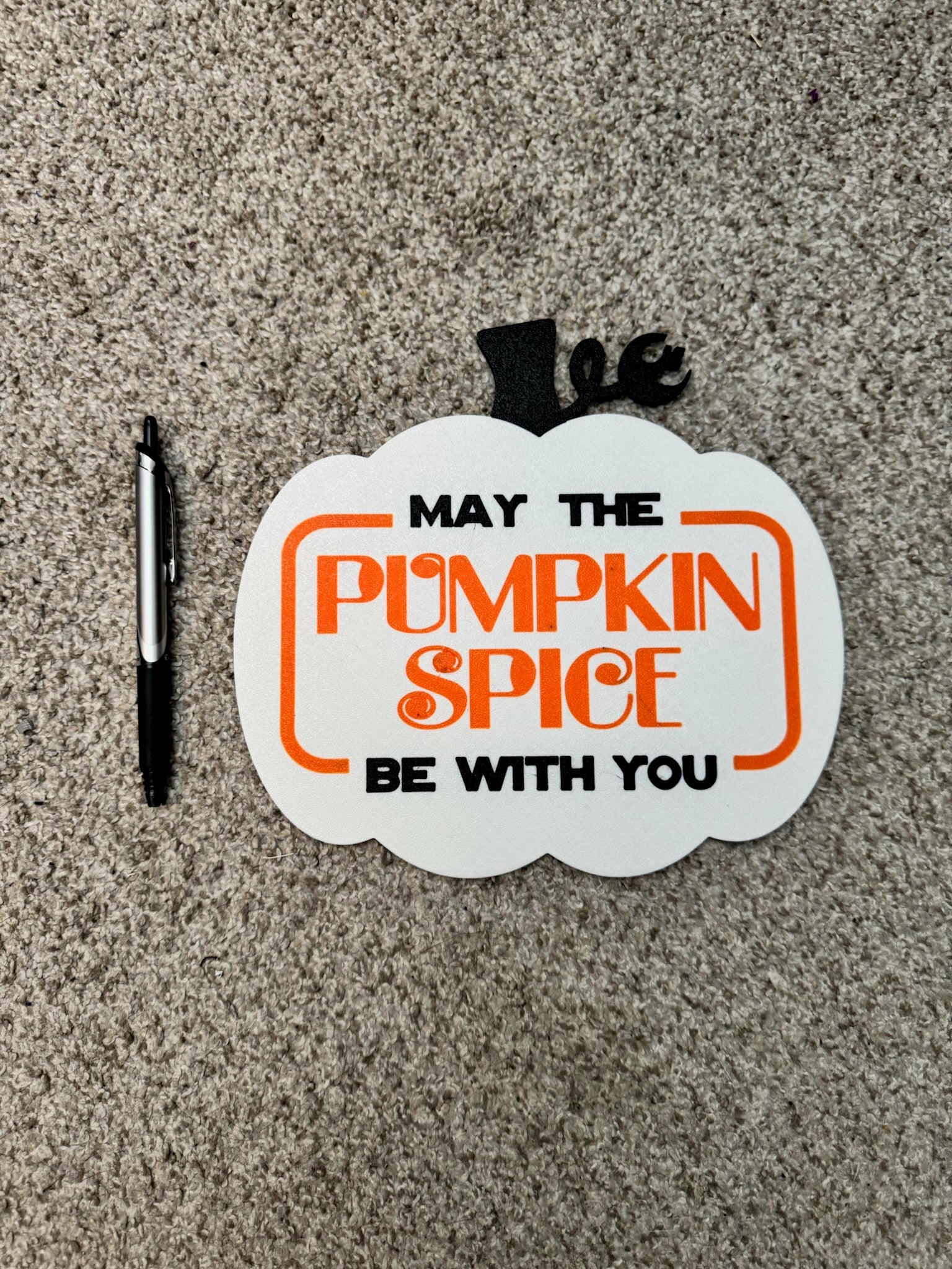 Pumpkin Spice Be With You Sign – 3D Printed Fall Coffee Lovers Décor
